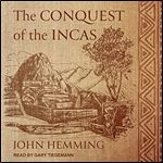The Conquest of the Incas [Audiobook]